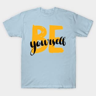 Be Your Self Design T-Shirt